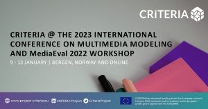 Read more about the article CRiTERIA @ the International Conference on Multimedia Modeling and MediaEval 2022 Workshop, 9-13 January, in Bergen, Norway